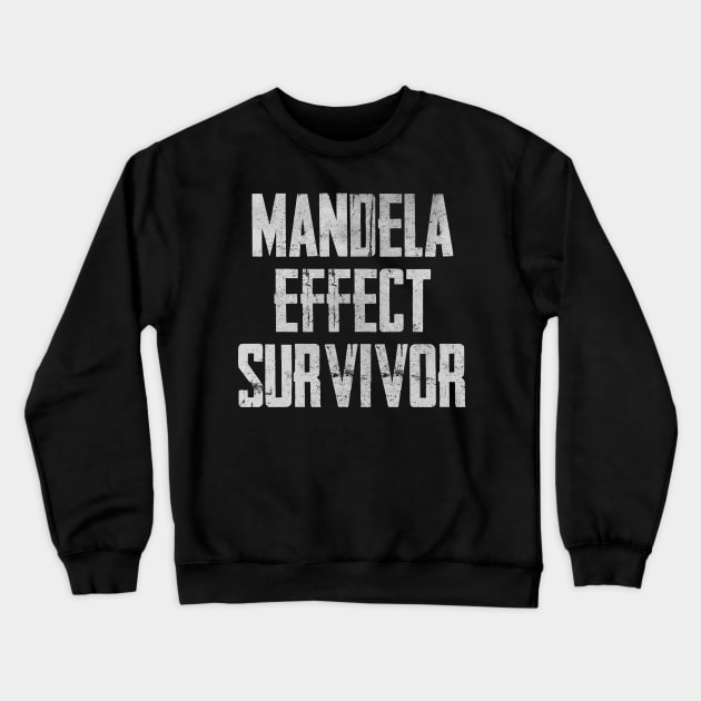 Mandela Effect Survivor Crewneck Sweatshirt by charlescheshire